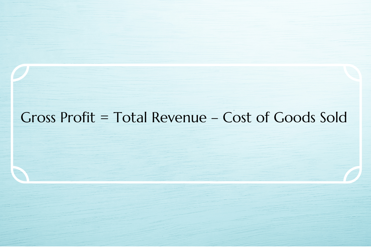 What Is Gross Profit Gross Profit Formula Calculation And Examples